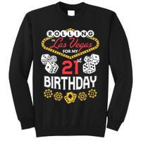 Rolling In Las Vegas For My 21st Birthday Sweatshirt