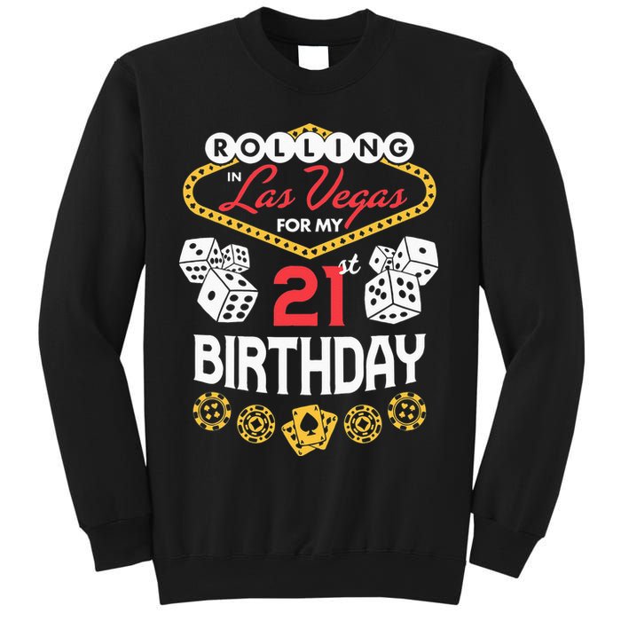 Rolling In Las Vegas For My 21st Birthday Sweatshirt