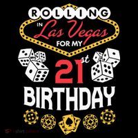 Rolling In Las Vegas For My 21st Birthday T-Shirt
