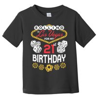 Rolling In Las Vegas For My 21st Birthday Toddler T-Shirt
