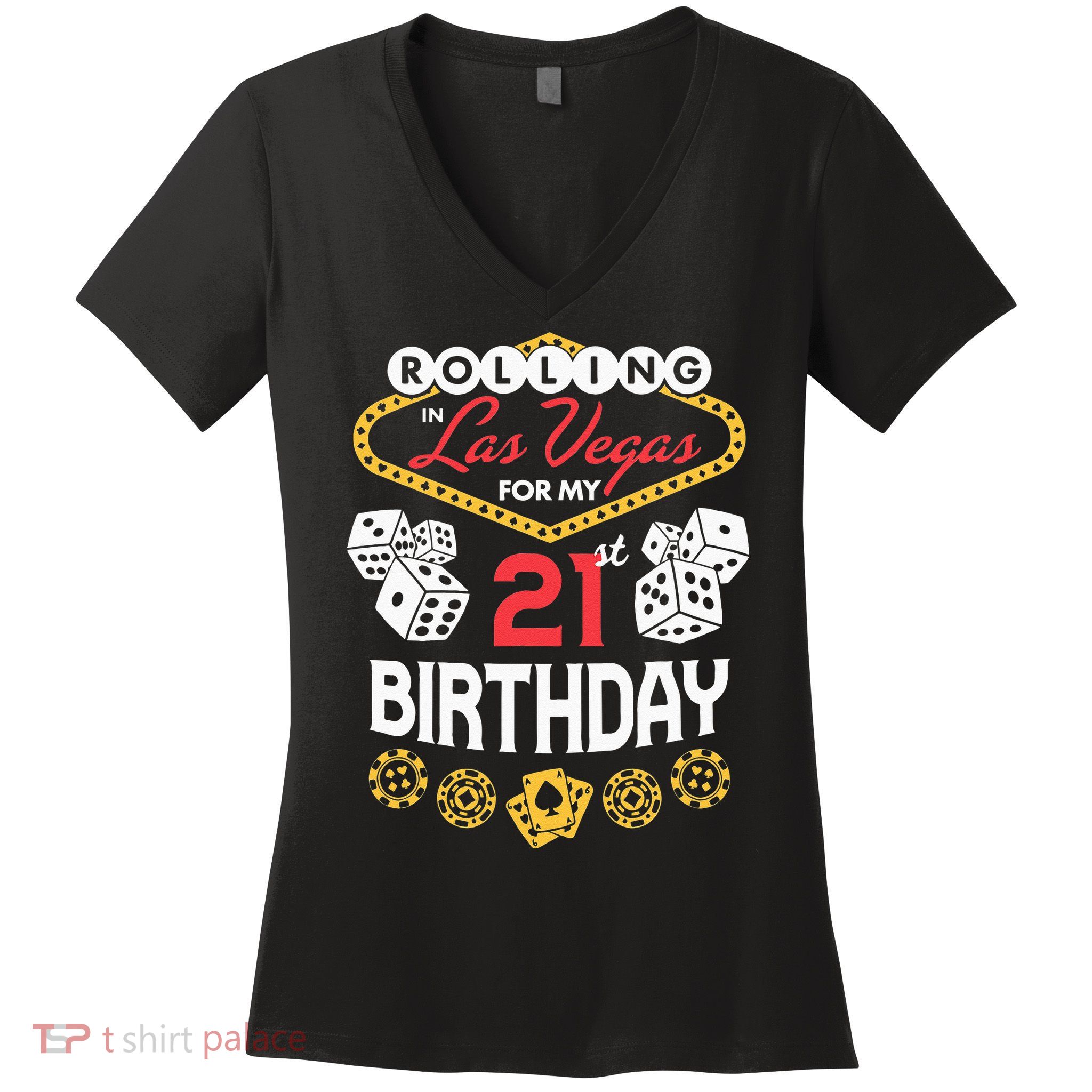 Rolling In Las Vegas For My 21st Birthday Women's V-Neck T-Shirt