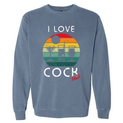 Retro I Love Cocktails Funny Adult Drinking Humor Pun Garment-Dyed Sweatshirt