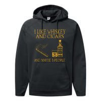 Retro I Like Whiskey And Cigars And Maybe 3 People Performance Fleece Hoodie