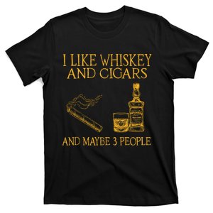 Retro I Like Whiskey And Cigars And Maybe 3 People T-Shirt