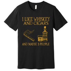 Retro I Like Whiskey And Cigars And Maybe 3 People Premium T-Shirt