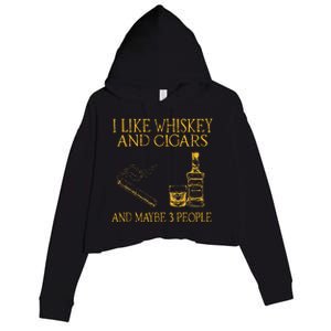 Retro I Like Whiskey And Cigars And Maybe 3 People Crop Fleece Hoodie