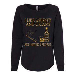 Retro I Like Whiskey And Cigars And Maybe 3 People Womens California Wash Sweatshirt