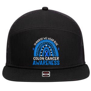 Rainbow In March We Wear Blue Colon Cancer Awareness Gift 7 Panel Mesh Trucker Snapback Hat