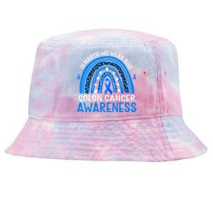 Rainbow In March We Wear Blue Colon Cancer Awareness Gift Tie-Dyed Bucket Hat