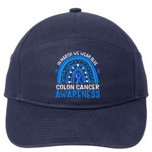 Rainbow In March We Wear Blue Colon Cancer Awareness Gift 7-Panel Snapback Hat