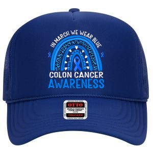 Rainbow In March We Wear Blue Colon Cancer Awareness Gift High Crown Mesh Back Trucker Hat