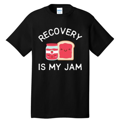 Recovery Is My Jam Funny Celebrate Clean And Sober Gifts Tall T-Shirt