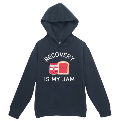 Recovery Is My Jam Funny Celebrate Clean And Sober Gifts Urban Pullover Hoodie