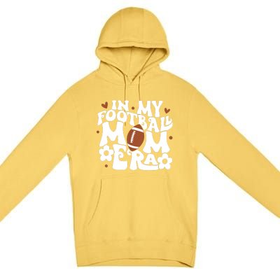 Retro In My Football Mom Era Football Mama Premium Pullover Hoodie