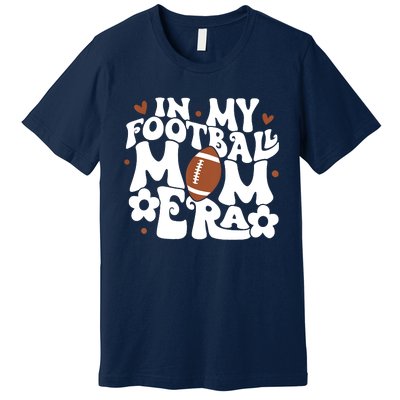 Retro In My Football Mom Era Football Mama Premium T-Shirt