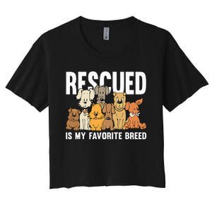 Rescued Is My Favorite Breed Puppy Lover Dog Rescue Women's Crop Top Tee