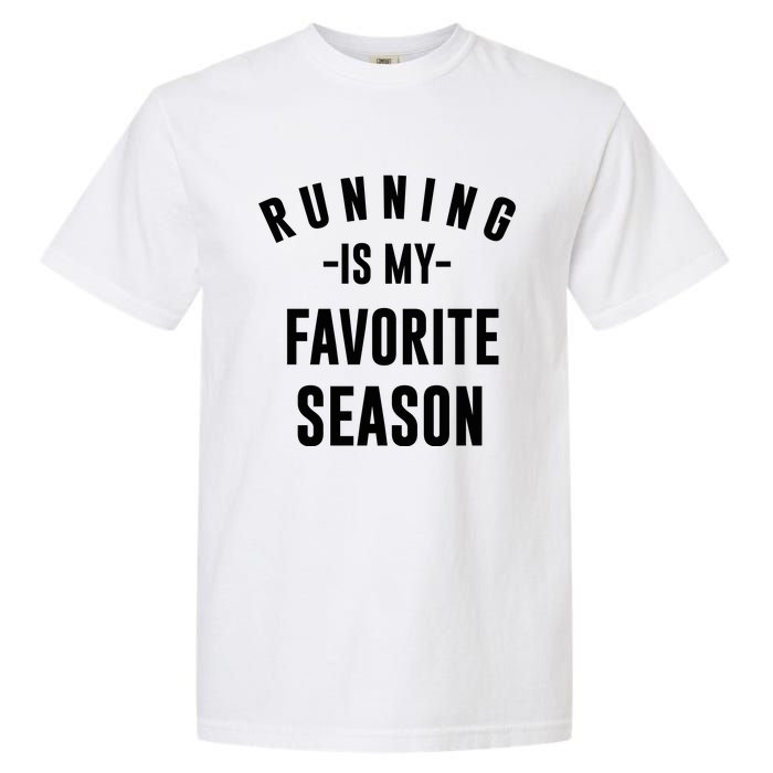 Running Is My Favorite Season Garment-Dyed Heavyweight T-Shirt