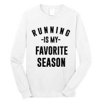 Running Is My Favorite Season Long Sleeve Shirt