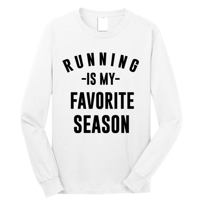 Running Is My Favorite Season Long Sleeve Shirt