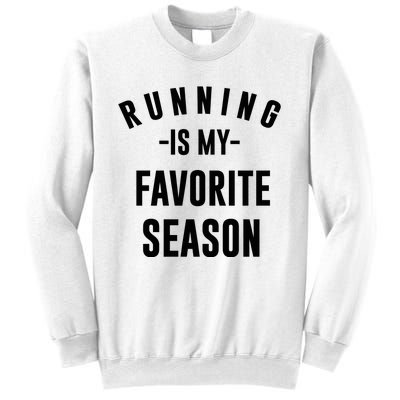 Running Is My Favorite Season Sweatshirt