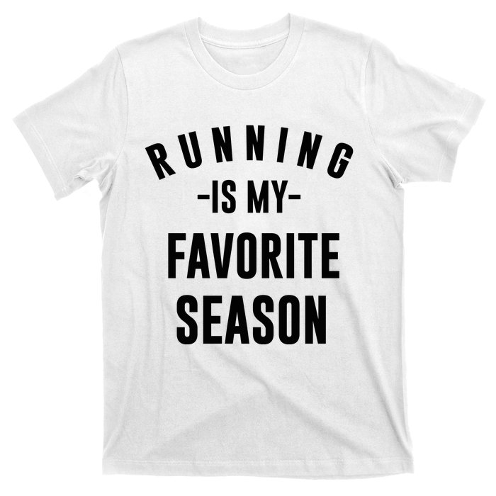 Running Is My Favorite Season T-Shirt