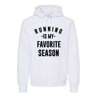 Running Is My Favorite Season Premium Hoodie