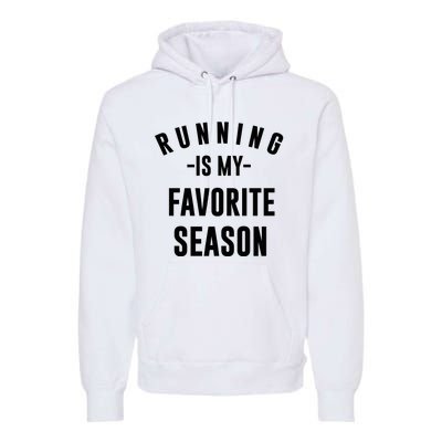 Running Is My Favorite Season Premium Hoodie