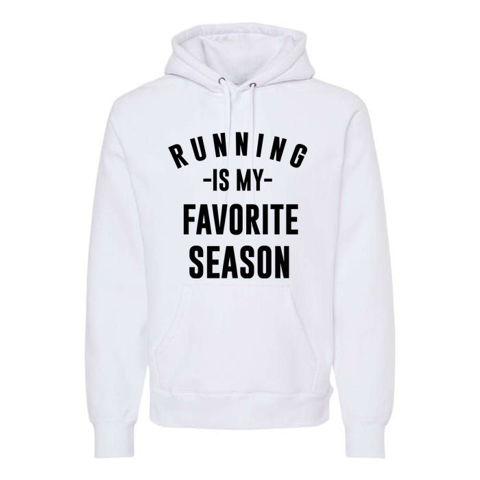 Running Is My Favorite Season Premium Hoodie