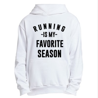 Running Is My Favorite Season Urban Pullover Hoodie