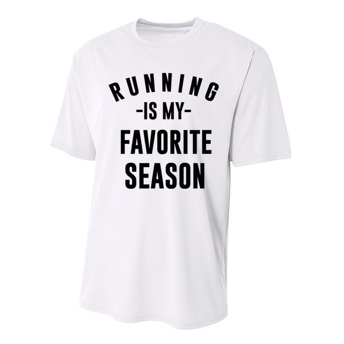 Running Is My Favorite Season Performance Sprint T-Shirt