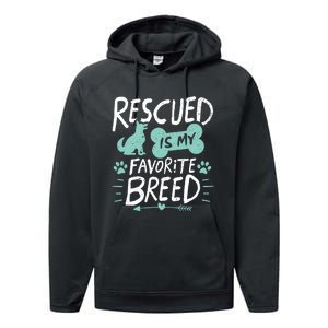 Rescued Is My Favorite Breed Dog Lover Gift Performance Fleece Hoodie