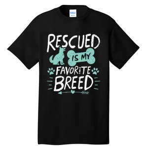 Rescued Is My Favorite Breed Dog Lover Gift Tall T-Shirt