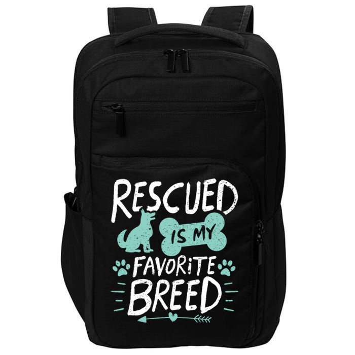 Rescued Is My Favorite Breed Dog Lover Gift Impact Tech Backpack