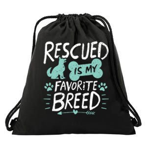 Rescued Is My Favorite Breed Dog Lover Gift Drawstring Bag