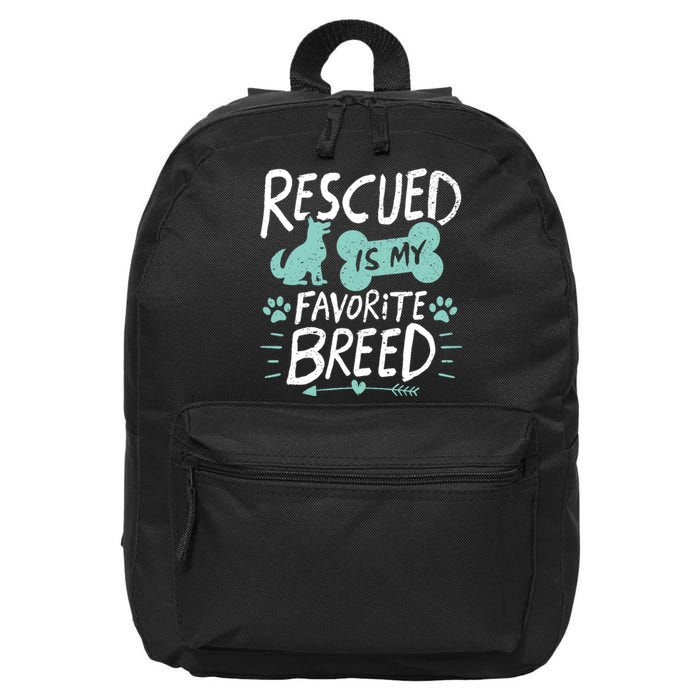 Rescued Is My Favorite Breed Dog Lover Gift 16 in Basic Backpack