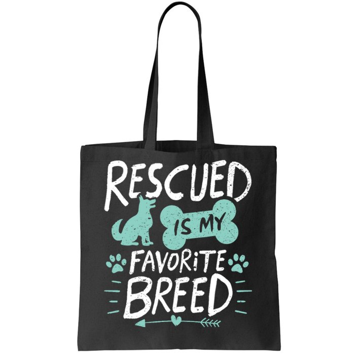 Rescued Is My Favorite Breed Dog Lover Gift Tote Bag