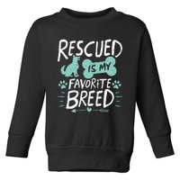 Rescued Is My Favorite Breed Dog Lover Gift Toddler Sweatshirt