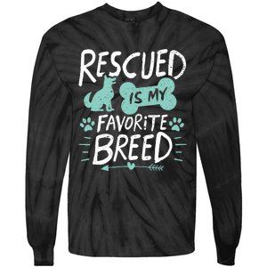 Rescued Is My Favorite Breed Dog Lover Gift Tie-Dye Long Sleeve Shirt