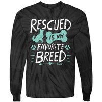 Rescued Is My Favorite Breed Dog Lover Gift Tie-Dye Long Sleeve Shirt