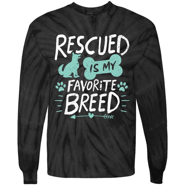 Rescued Is My Favorite Breed Dog Lover Gift Tie-Dye Long Sleeve Shirt