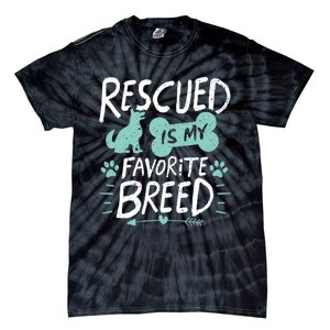 Rescued Is My Favorite Breed Dog Lover Gift Tie-Dye T-Shirt