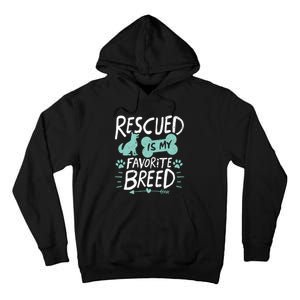 Rescued Is My Favorite Breed Dog Lover Gift Tall Hoodie