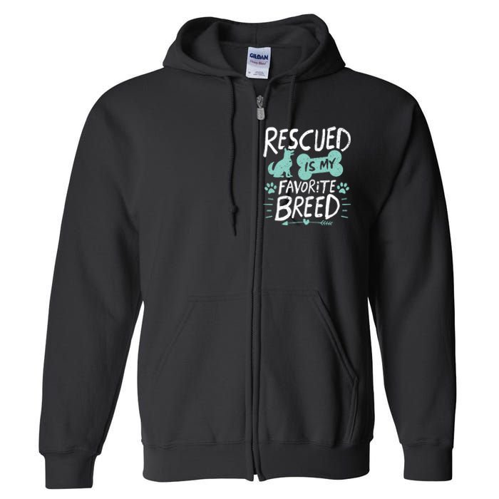 Rescued Is My Favorite Breed Dog Lover Gift Full Zip Hoodie