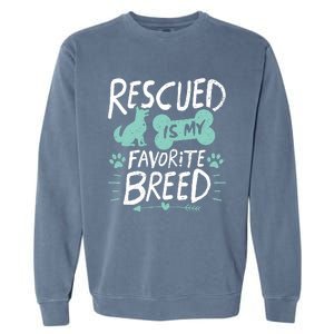 Rescued Is My Favorite Breed Dog Lover Gift Garment-Dyed Sweatshirt