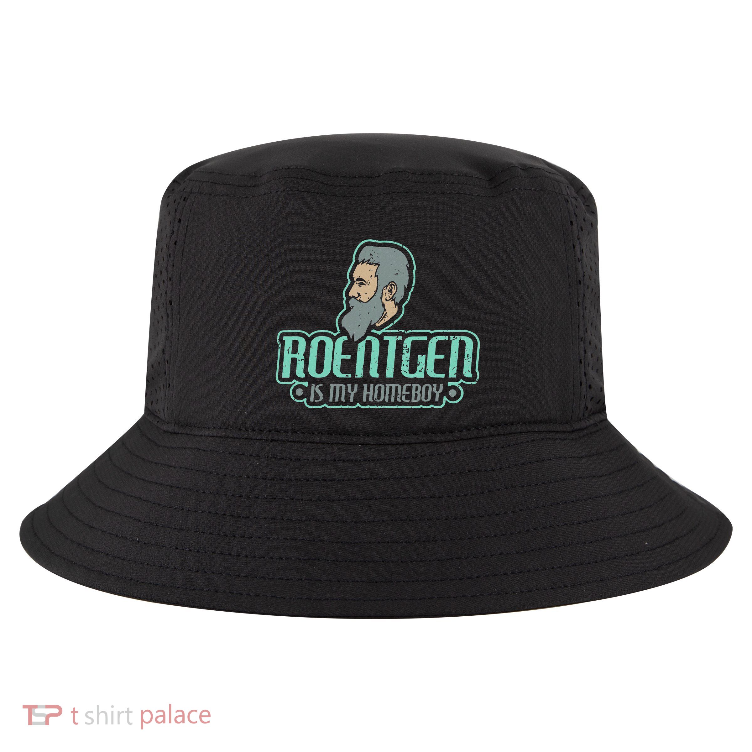 Roentgen Is My Homeboy Funny Xray Radiology Technician Cool Comfort Performance Bucket Hat