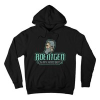 Roentgen Is My Homeboy Funny Xray Radiology Technician Hoodie