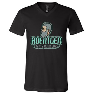 Roentgen Is My Homeboy Funny Xray Radiology Technician V-Neck T-Shirt