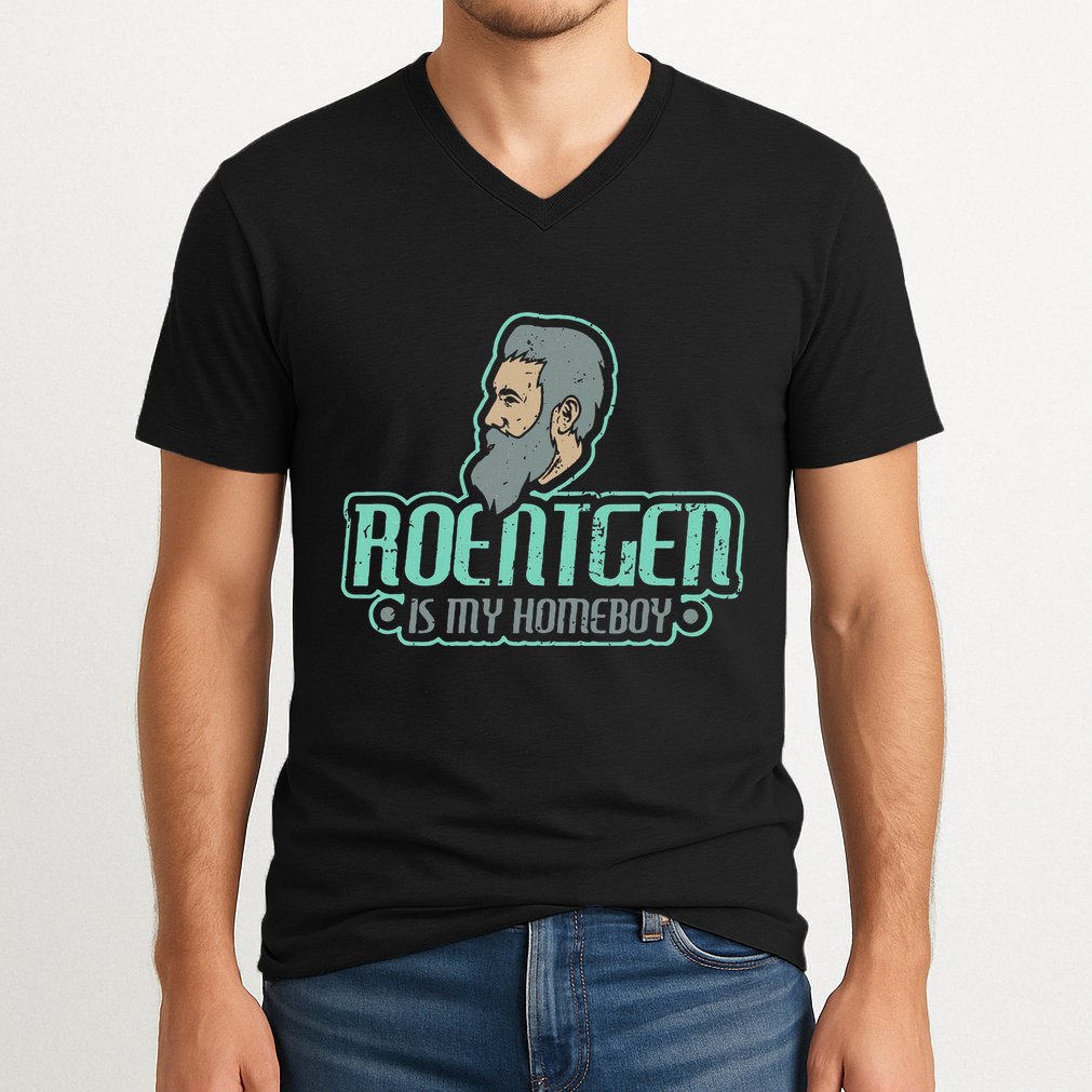 Roentgen Is My Homeboy Funny Xray Radiology Technician V-Neck T-Shirt