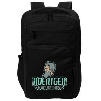 Roentgen Is My Homeboy Funny Xray Radiology Technician Impact Tech Backpack