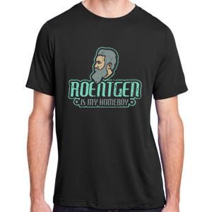 Roentgen Is My Homeboy Funny Xray Radiology Technician Adult ChromaSoft Performance T-Shirt